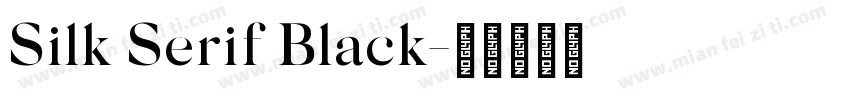 Silk Serif Black字体转换